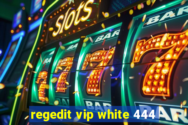 regedit vip white 444